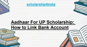 Read more about the article Aadhaar For UP Scholarship: How to Link Bank Account