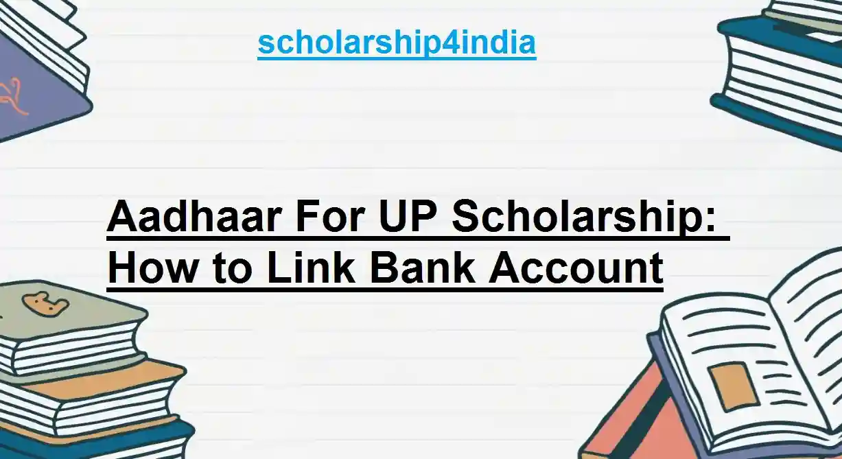 Aadhaar For UP Scholarship: How to Link Bank Account