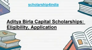 Read more about the article Aditya Birla Capital Scholarships: Eligibility, Application