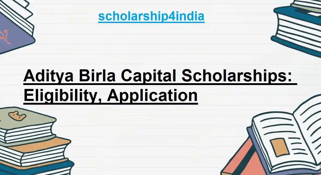 Aditya Birla Capital Scholarships Eligibility, Application