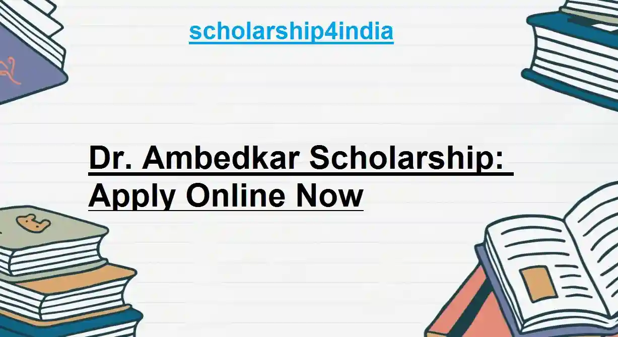 Dr. Ambedkar Scholarship: Apply Online Now