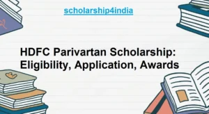 Read more about the article HDFC Parivartan Scholarship: Eligibility, Application, Awards