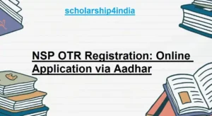 Read more about the article NSP OTR Registration: Online Application via Aadhar