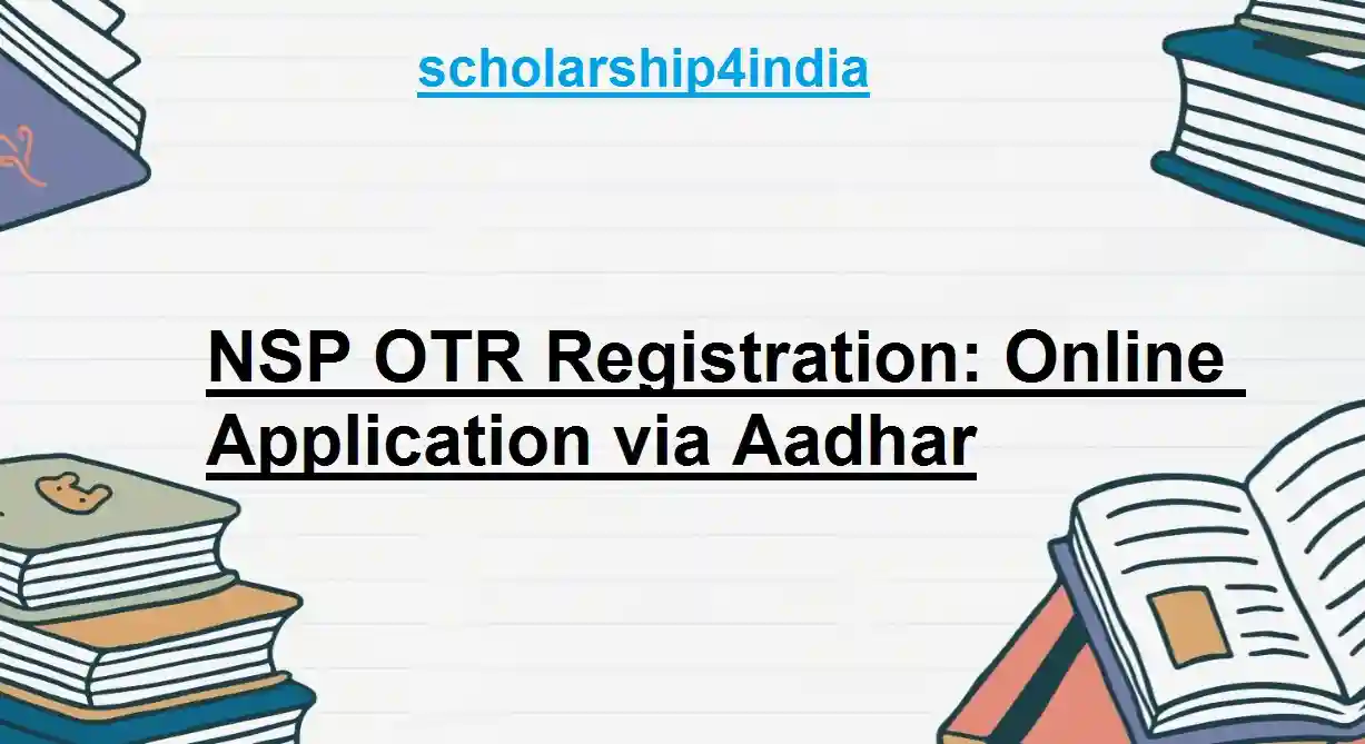 NSP OTR Registration Online Application via Aadhar