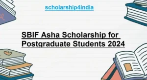 Read more about the article SBIF Asha Scholarship for Postgraduate Students 2024