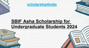 Read more about the article SBIF Asha Scholarship for Undergraduate Students 2024