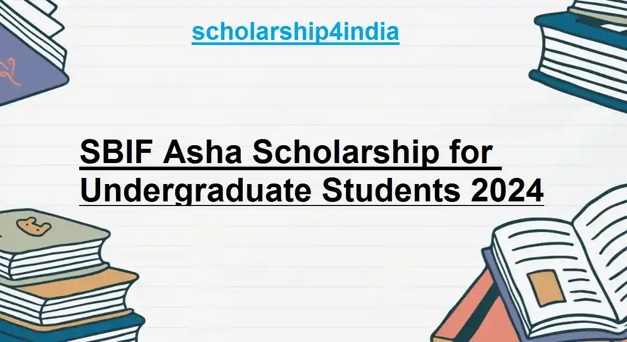 SBIF Asha Scholarship for Undergraduate Students 2024