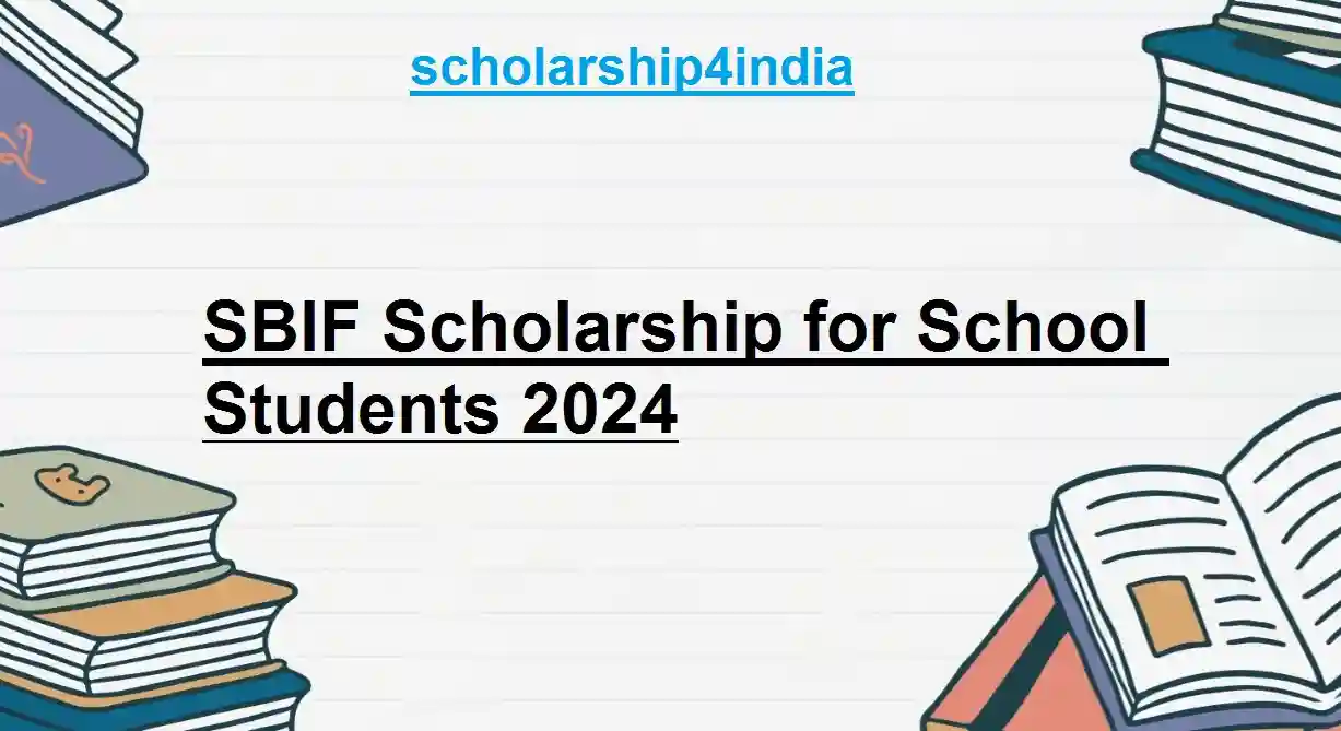 SBIF Scholarship for School Students 2024