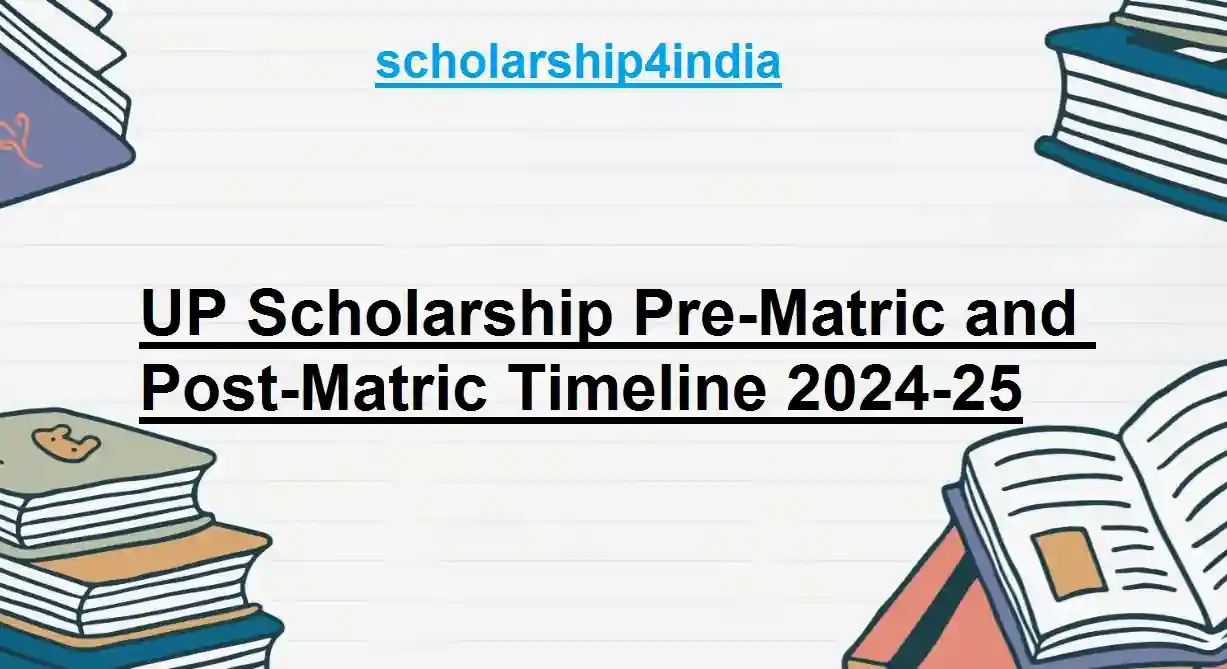 UP Scholarship Pre-Matric and Post-Matric Timeline 2024-25