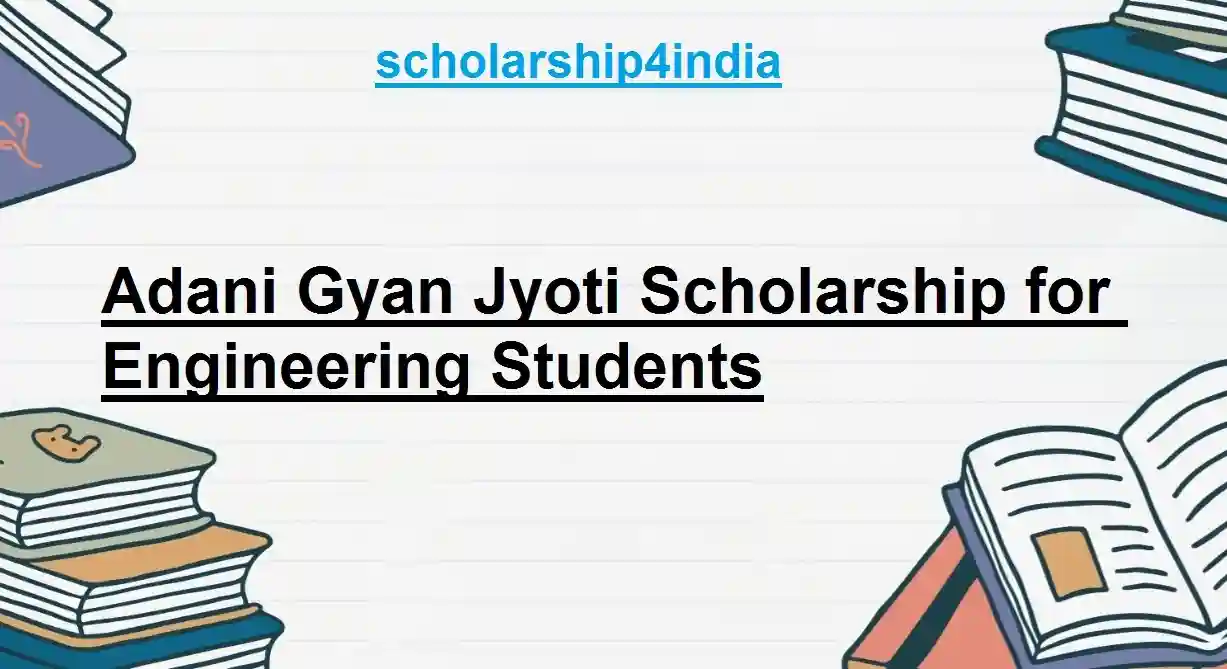 Adani Gyan Jyoti Scholarship for Engineering Students