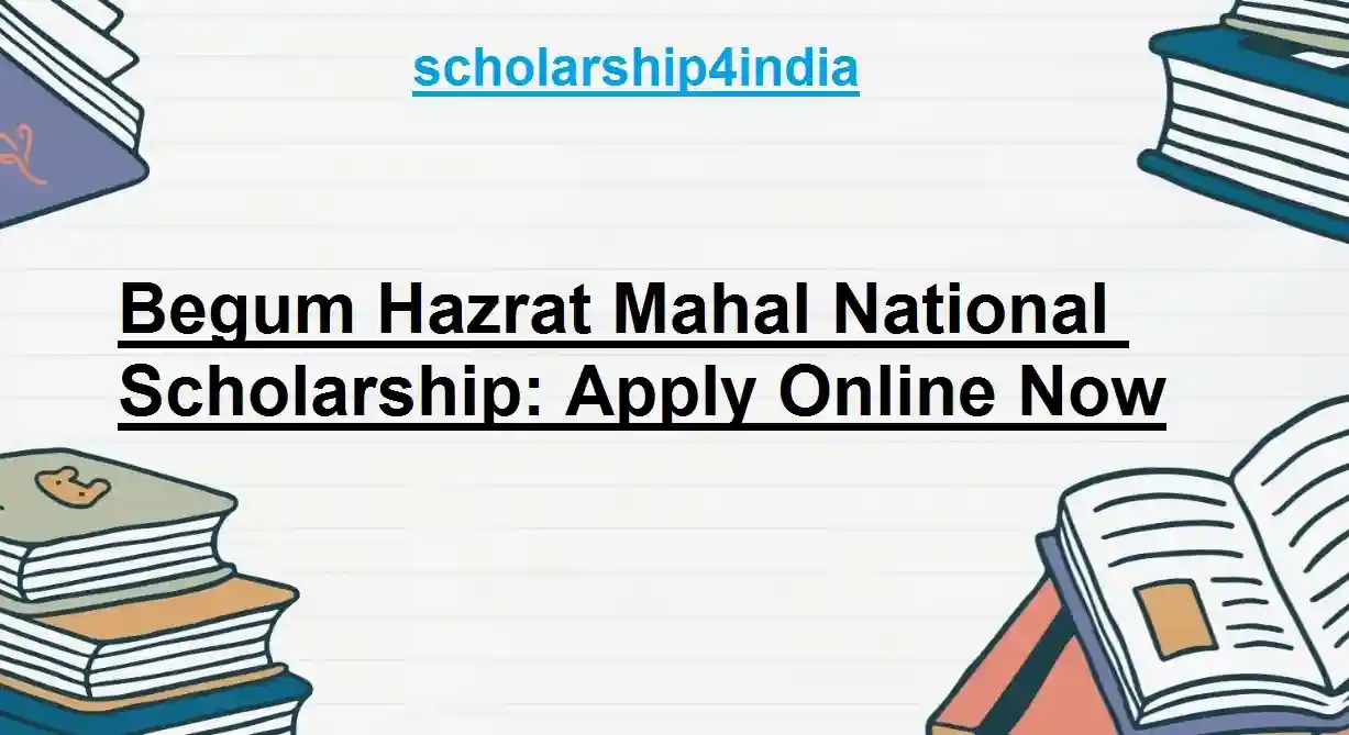 Begum Hazrat Mahal National Scholarship Apply Online Now