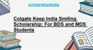 Read more about the article Colgate Keep India Smiling Scholarship: For BDS and MDS