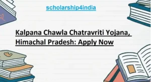 Read more about the article Kalpana Chawla Chhatravriti Yojana, Himachal Pradesh: Apply Now