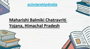 Read more about the article Maharishi Balmiki Chhatravriti Yojana, Himachal Pradesh: Apply Now