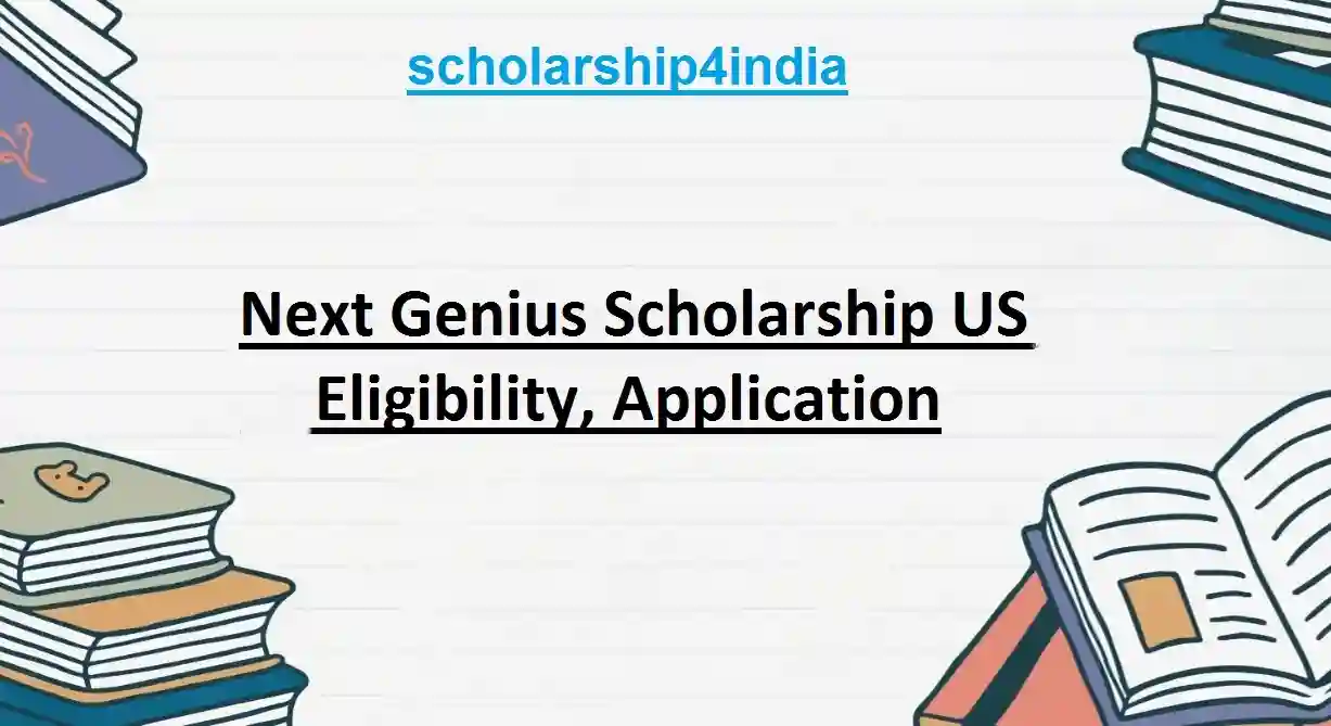 You are currently viewing Next Genius Scholarship In US: Eligibility, Application