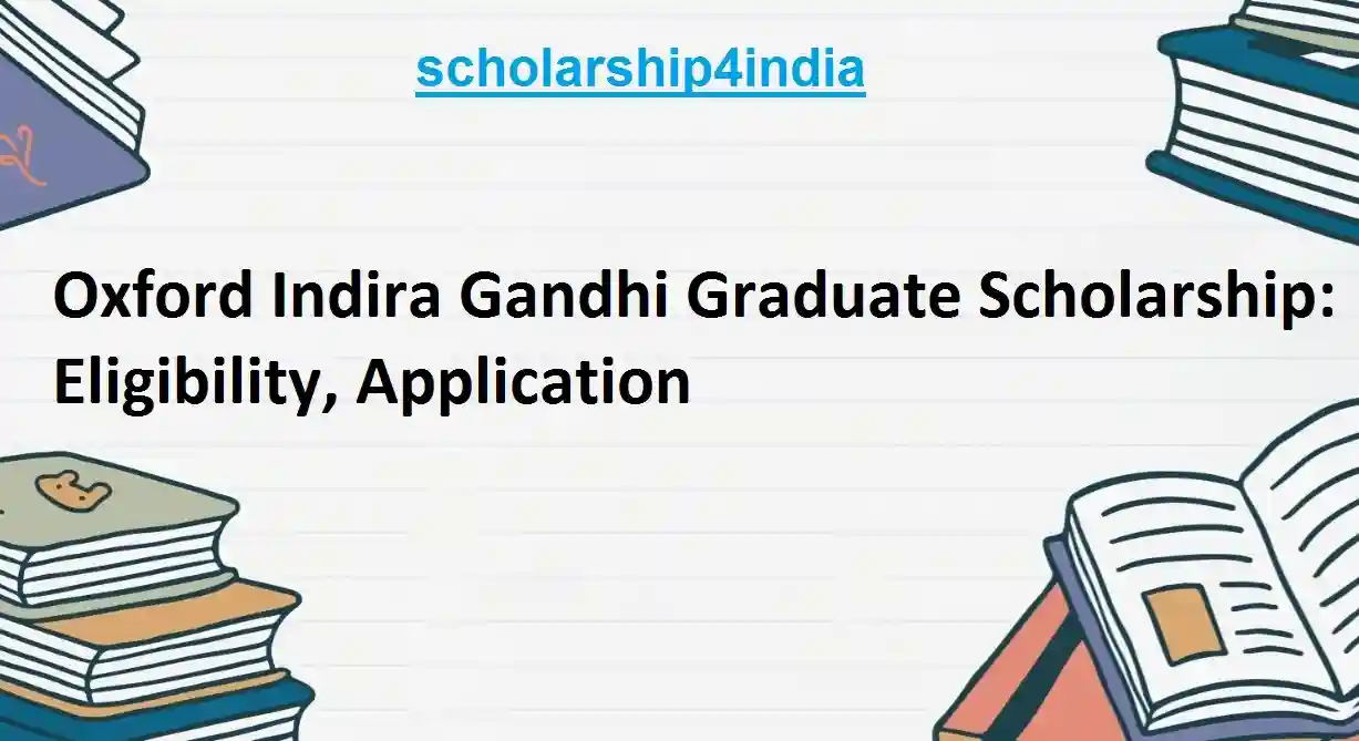 You are currently viewing Oxford Indira Gandhi Graduate Scholarship: Eligibility, Application