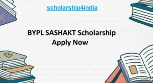 Read more about the article BYPL SASHAKT Scholarship: Eligibility, Application, Awards